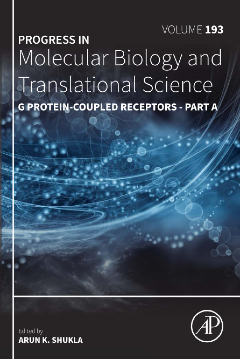 G Protein-Coupled Receptors - Part A (Volume 193) (Progress in Molecular Biology and Translational Science