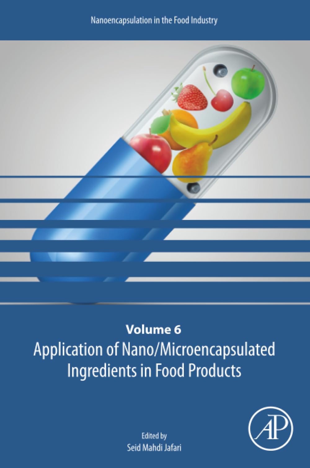 Application of Nano/Microencapsulated Ingredients in Food Products (Volume 6) (Nanoencapsulation in the Food Industry