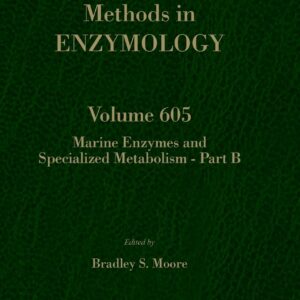 Marine enzymes and specialized metabolism - Part B (Volume 605) (Methods in Enzymology