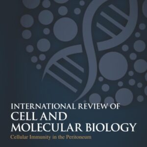 Cellular Immunity in the Peritoneum (Volume 371) (International Review of Cell and Molecular Biology