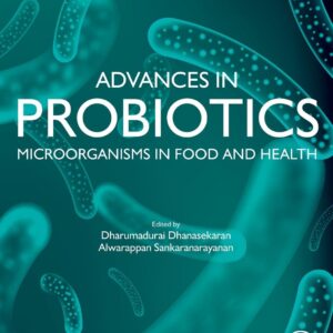 Advances in Probiotics: Microorganisms in Food and Health