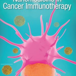 Nanomedicine in Cancer Immunotherapy (Woodhead Publishing Series in Biomaterials)