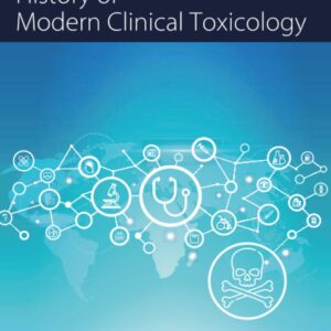 History of Modern Clinical Toxicology (History of Toxicology and Environmental Health)
