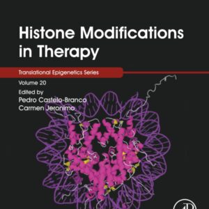Histone Modifications in Therapy (Volume 20) (Translational Epigenetics