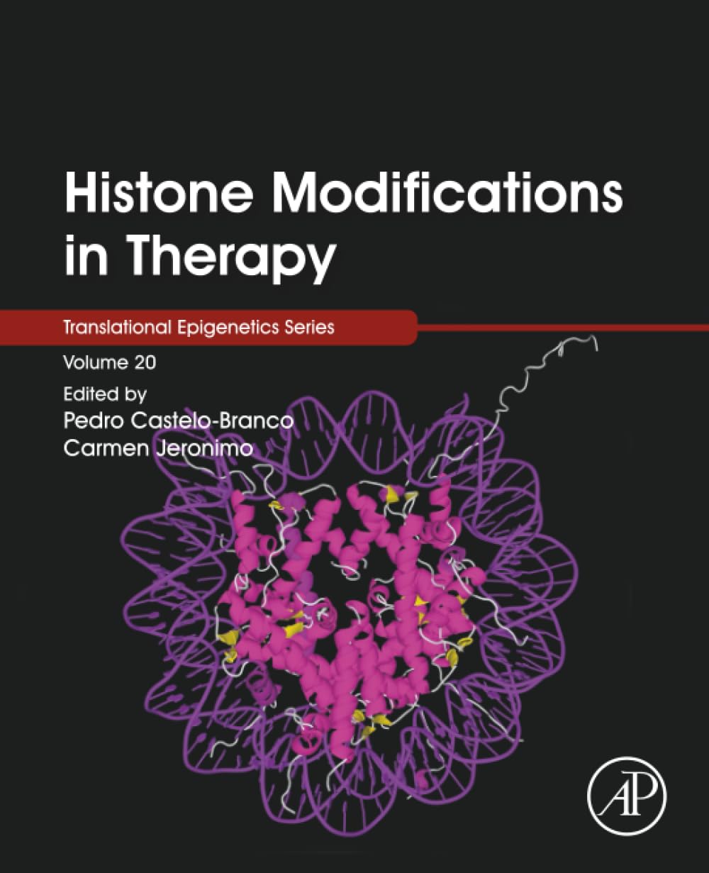 Histone Modifications in Therapy (Volume 20) (Translational Epigenetics