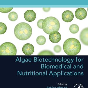 Algae Biotechnology for Biomedical and Nutritional Applications (Developments in Applied Microbiology and Biotechnology)