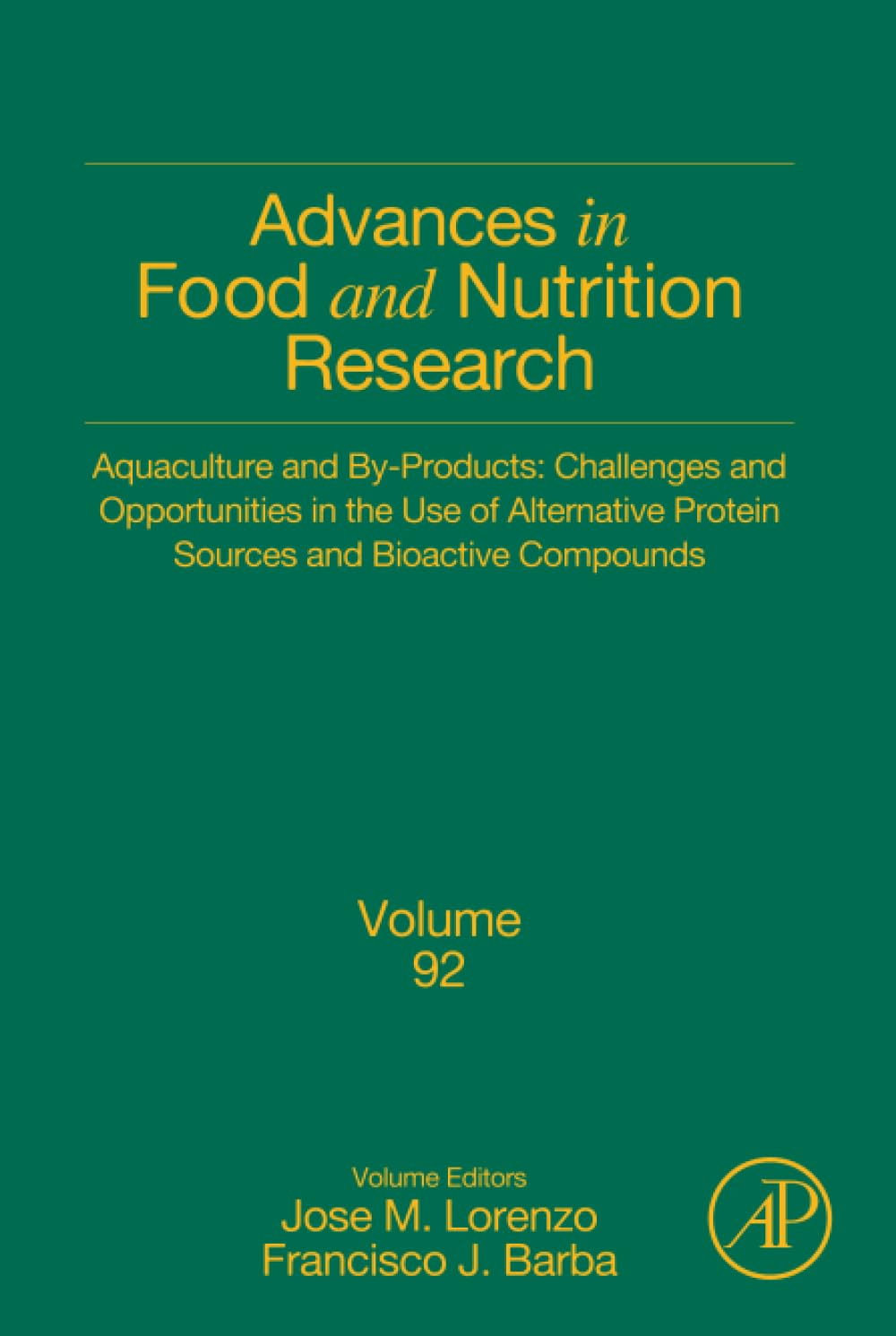 Aquaculture and By-Products: Challenges and Opportunities in the Use of Alternative Protein Sources and Bioactive Compounds (Volume 92) (Advances in Food and Nutrition Research