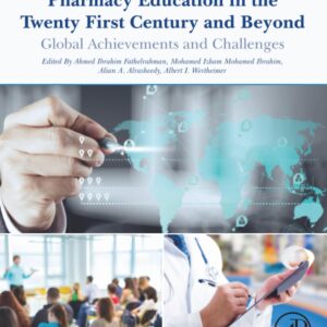Pharmacy Education in the Twenty First Century and Beyond: Global Achievements and Challenges