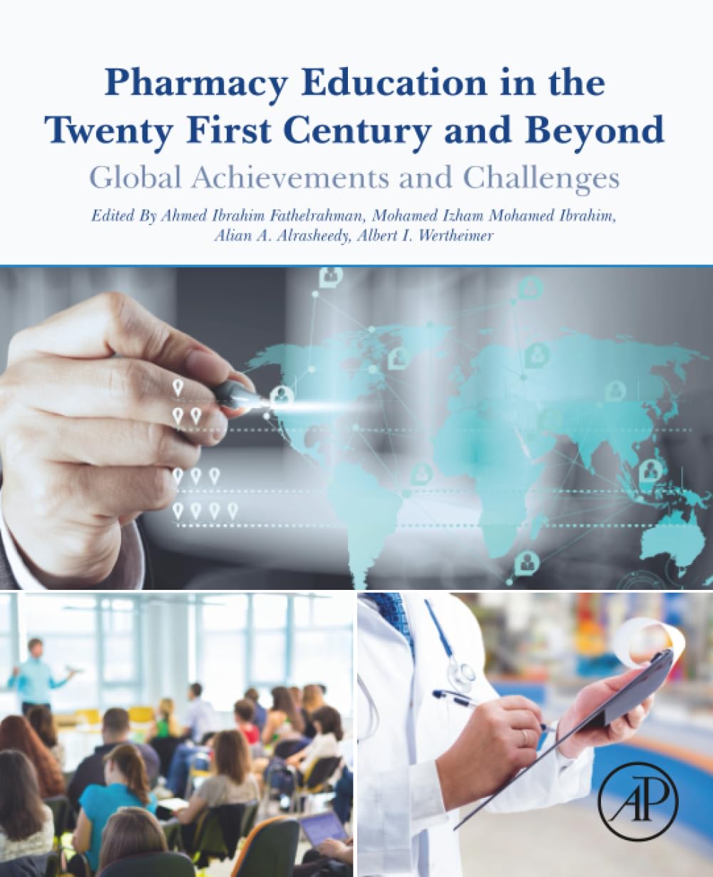 Pharmacy Education in the Twenty First Century and Beyond: Global Achievements and Challenges