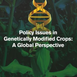 Policy Issues in Genetically Modified Crops: A Global Perspective