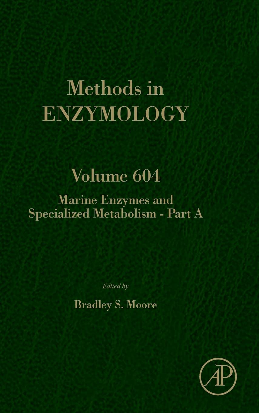 Marine Enzymes and Specialized Metabolism - Part A (Volume 604) (Methods in Enzymology