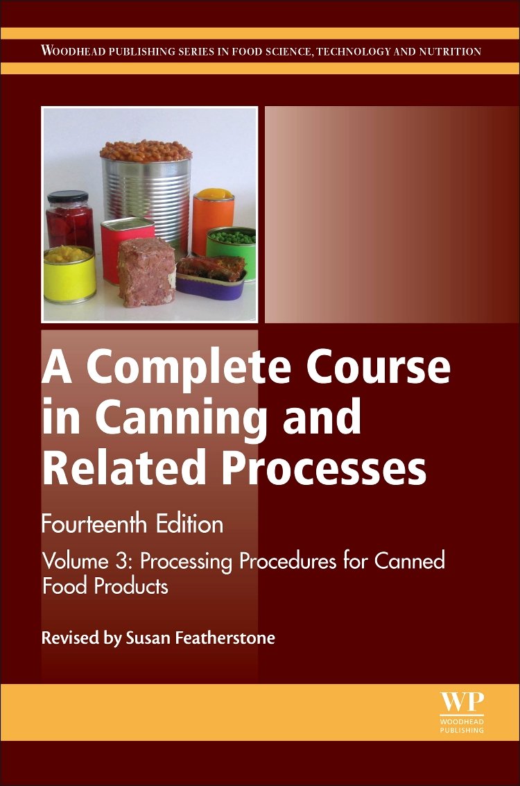 A Complete Course in Canning and Related Processes: Volume 3 Processing Procedures for Canned Food Products (Woodhead Publishing Series in Food Science