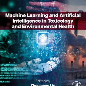 Machine Learning and Artificial Intelligence in Toxicology and Environmental Health