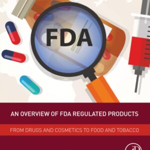 An Overview of FDA Regulated Products: From Drugs and Cosmetics to Food and Tobacco