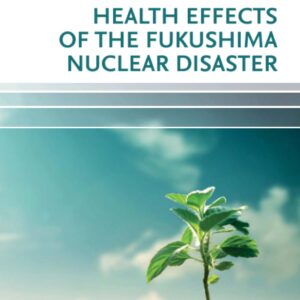Health Effects of the Fukushima Nuclear Disaster