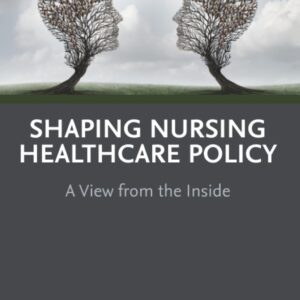 Shaping Nursing Healthcare Policy: A View from the Inside