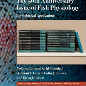 The 50th Anniversary Issue of Fish Physiology: Physiological Applications (Volume 40B) (Fish Physiology