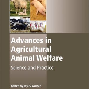 Advances in Agricultural Animal Welfare: Science and Practice (Woodhead Publishing Series in Food Science