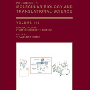 Gonadotropins: From Bench Side to Bedside (Volume 143) (Progress in Molecular Biology and Translational Science