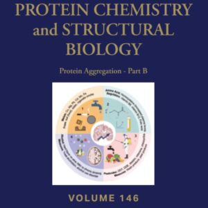 Protein Aggregation - Part B (Volume 146) (Advances in Protein Chemistry and Structural Biology