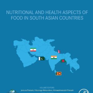 Nutritional and Health Aspects of Food in South Asian Countries (Elsevier traditional and Ethnic Food Series)