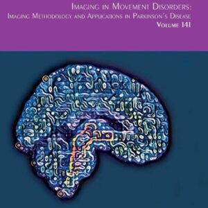Imaging in Movement Disorders: Imaging Methodology and Applications in Parkinson's Disease (Volume 141) (International Review of Neurobiology