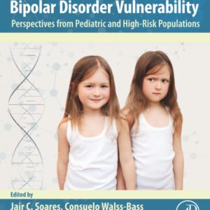 Bipolar Disorder Vulnerability: Perspectives from Pediatric and High-Risk Populations