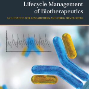 Formulation and Device Lifecycle Management of Biotherapeutics: A Guidance for Researchers and Drug Developers
