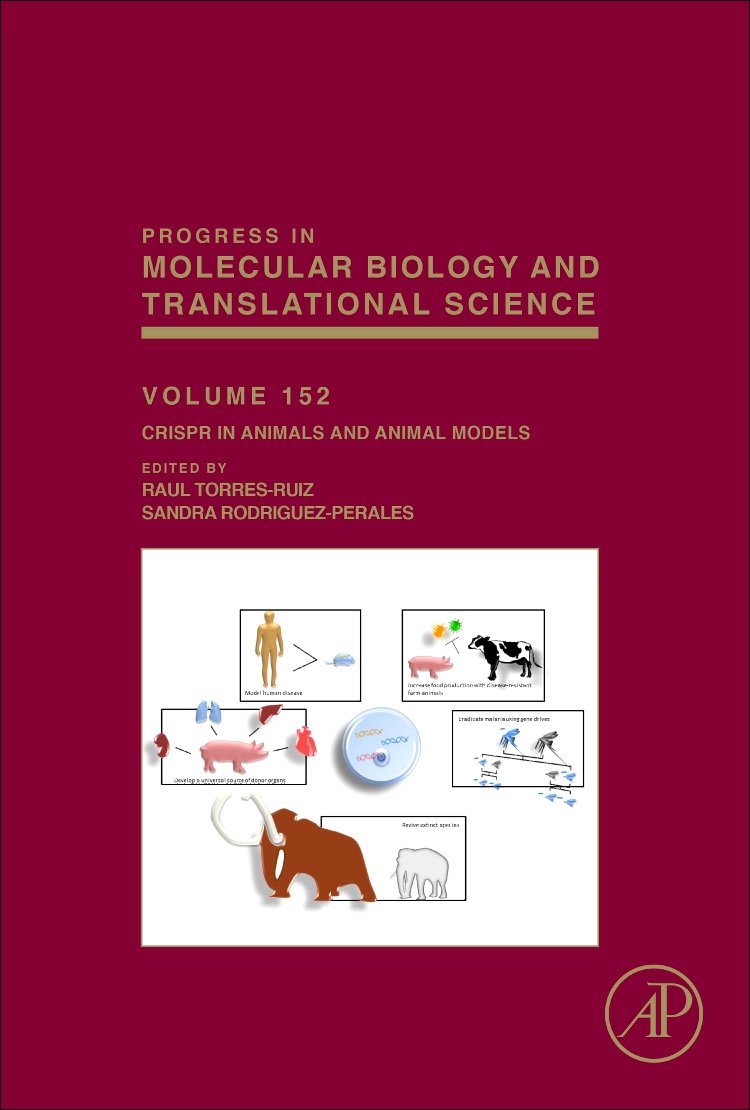 CRISPR in Animals and Animal Models (Volume 152) (Progress in Molecular Biology and Translational Science