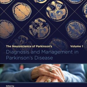 Diagnosis and Management in Parkinson's Disease: The Neuroscience of Parkinson’s Disease