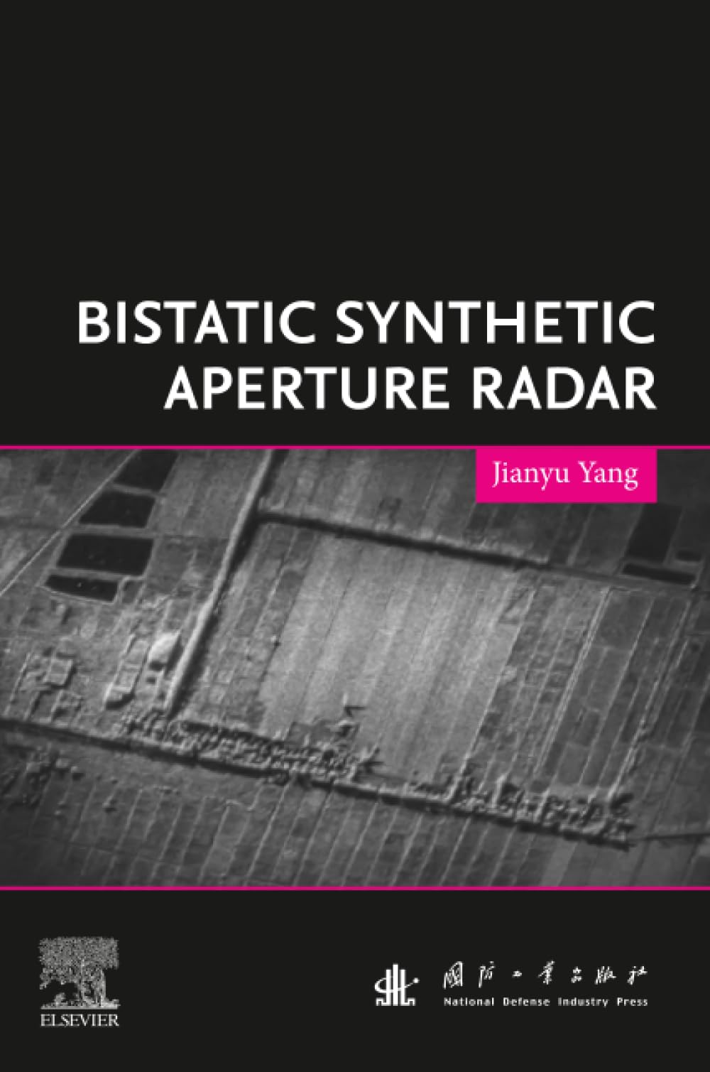 Bistatic Synthetic Aperture Radar-ISBN: 9780128224595