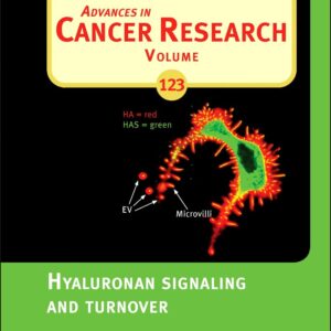 Hyaluronan Signaling and Turnover (Volume 123) (Advances in Cancer Research