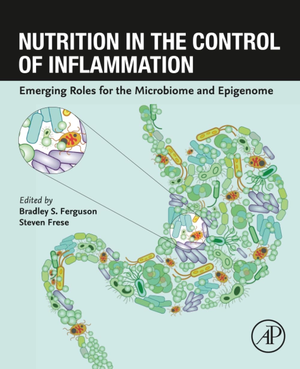 Nutrition in the Control of Inflammation: Emerging Roles for the Microbiome and Epigenome-ISBN: 9780443189791