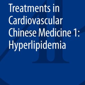 Essential Treatments in Cardiovascular Chinese Medicine 1: Hyperlipidemia