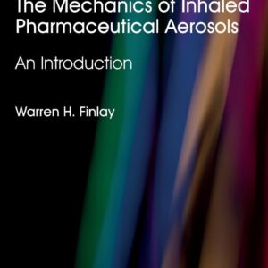 The Mechanics of Inhaled Pharmaceutical Aerosols: An Introduction