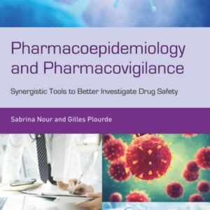 Pharmacoepidemiology and Pharmacovigilance: Synergistic Tools to Better Investigate Drug Safety