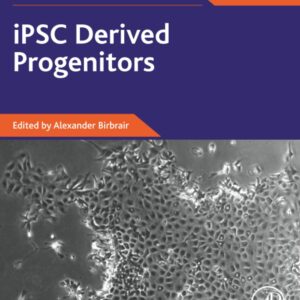 iPSC Derived Progenitors (Volume 13) (Advances in Stem Cell Biology