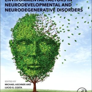 Environmental Factors in Neurodevelopmental and Neurodegenerative Disorders