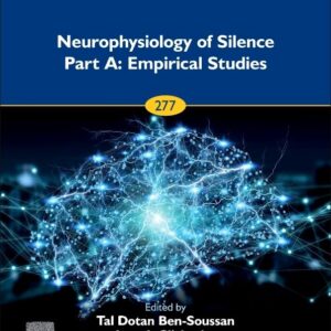 Neurophysiology of Silence Part A: Empirical Studies (Volume 277) (Progress in Brain Research