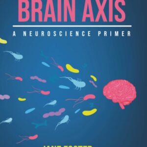 Microbiota Brain Axis: A Neuroscience Primer