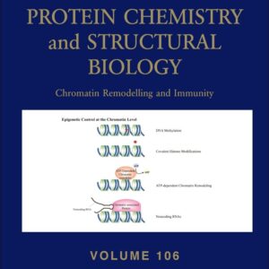 Chromatin Remodelling and Immunity (Volume 106) (Advances in Protein Chemistry and Structural Biology