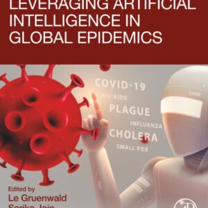 Leveraging Artificial Intelligence in Global Epidemics