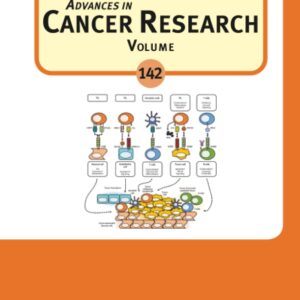 Advances in Cancer Research (Volume 142)