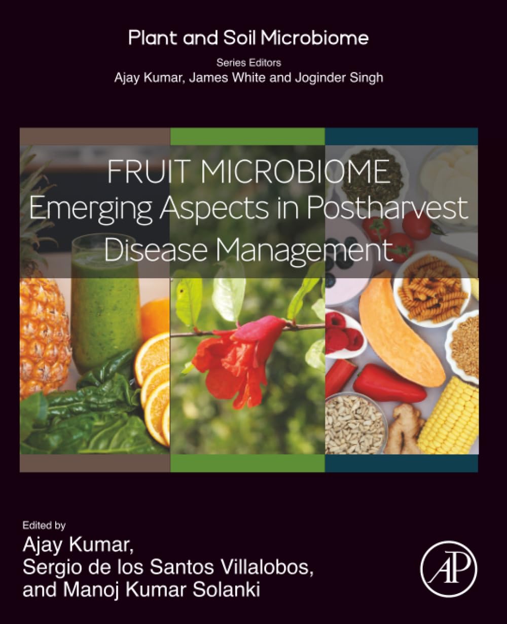 Fruit Microbiome: Emerging Aspects in Postharvest Disease Management (Plant and Soil Microbiome)