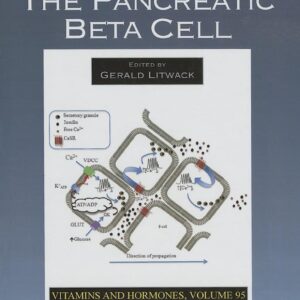 The Pancreatic Beta Cell (Volume 95) (Vitamins and Hormones