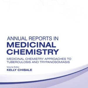 Medicinal Chemistry Approaches to Tuberculosis and Trypanosomiasis (Volume 52) (Annual Reports in Medicinal Chemistry