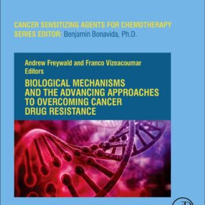 Biological Mechanisms and the Advancing Approaches to Overcoming Cancer Drug Resistance (Volume 12) (Cancer Sensitizing Agents for Chemotherapy