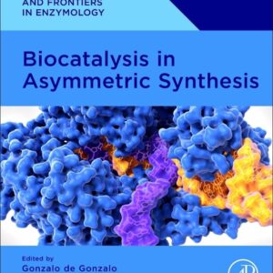 Biocatalysis in Asymmetric Synthesis (Foundations and Frontiers in Enzymology)