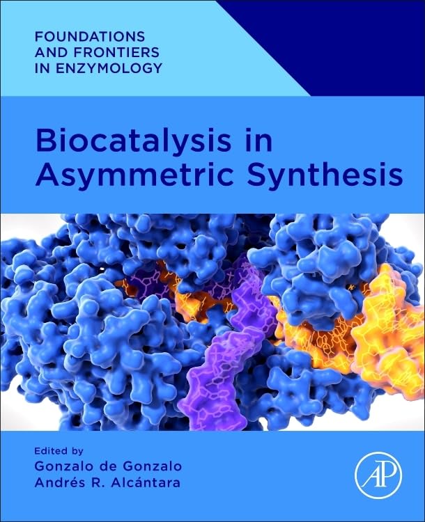 Biocatalysis in Asymmetric Synthesis (Foundations and Frontiers in Enzymology)