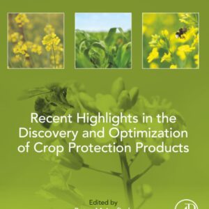 Recent Highlights in the Discovery and Optimization of Crop Protection Products